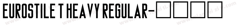 Eurostile T Heavy Regular字体转换
